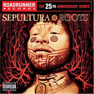Roots [Roadrunner 25th Anniversary Series]